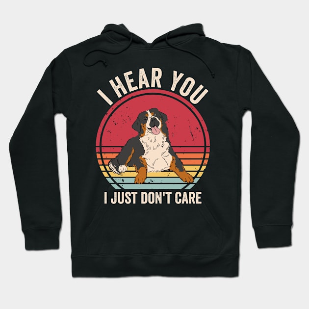 I Hear You I Just Dont Care Bernese Mountain Dog Hoodie by Visual Vibes